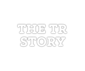 TR Home Page - The TR Story - White